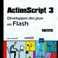 ActionScript 3 - Développez des jeux en Flash